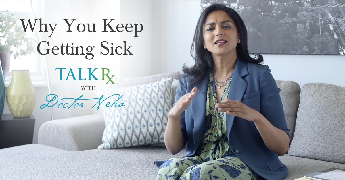 TalkRxDoctorNeha_WhyYouKeepGettingSick