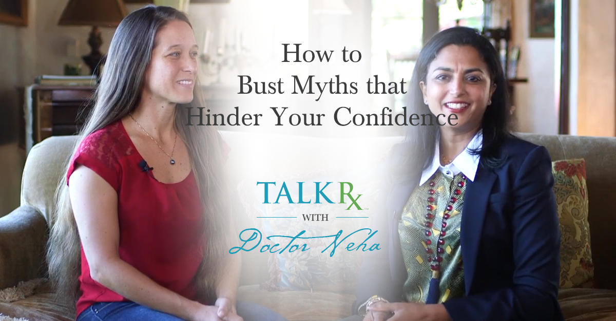 TalkRxDoctorNeha_HowtoBustMythsConfidence