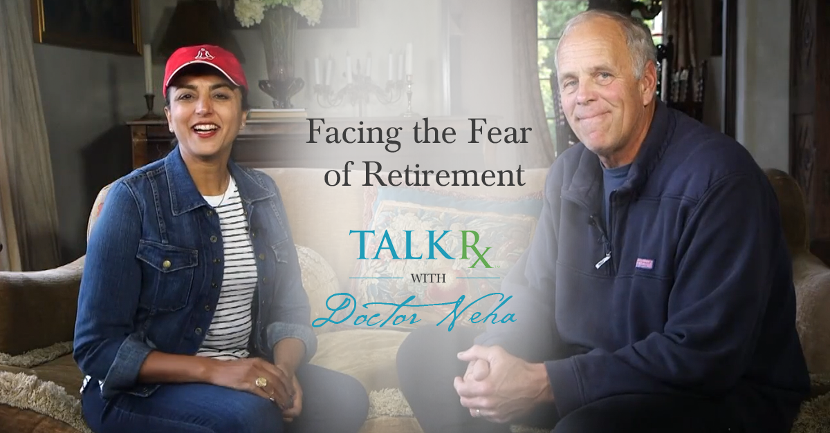 TalkRxWDN_FacingFearofRetirement
