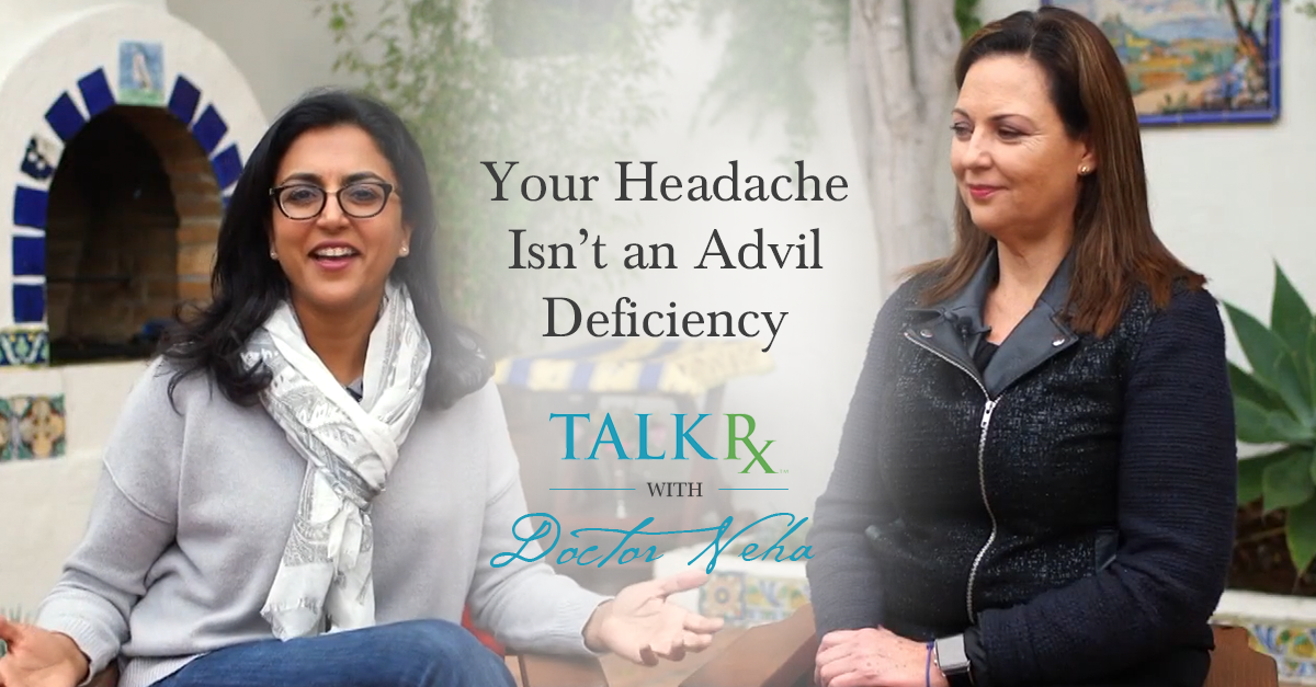 TalkRxWDN_YourHeadacheIsntAdvilDeficiency