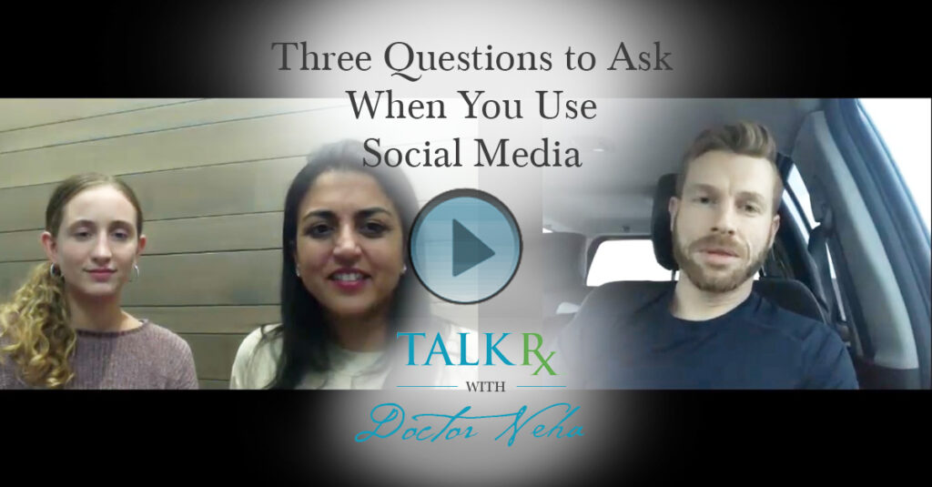 Three Questions to Ask When You Use Social Media