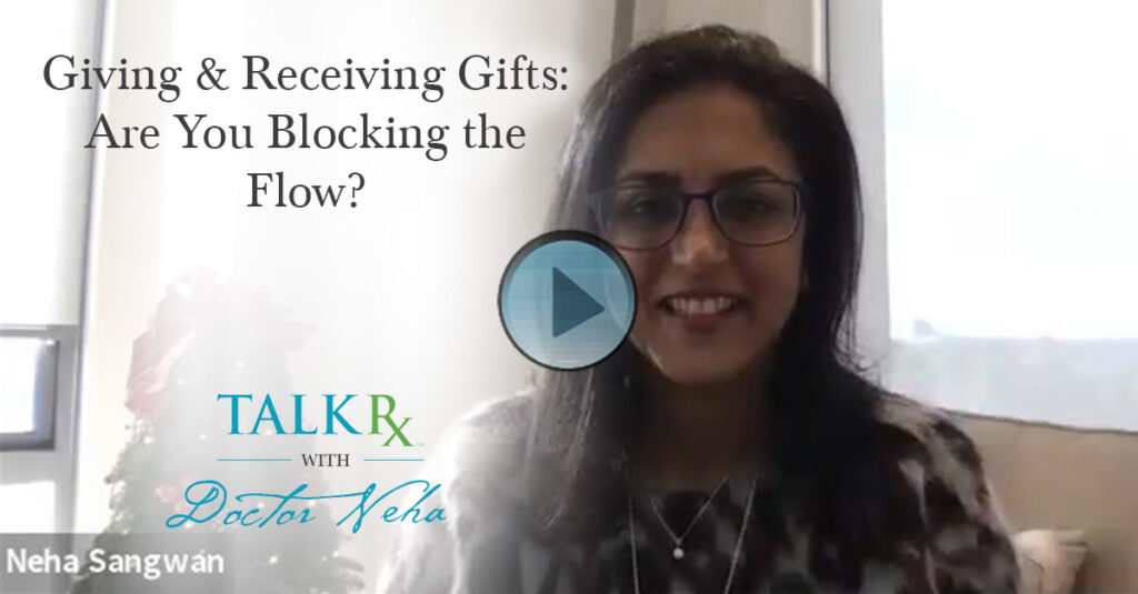Giving & Receiving Gifts: Are You Blocking the Flow?