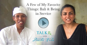 A Few of My Favorite Things: Bali & Being in Service